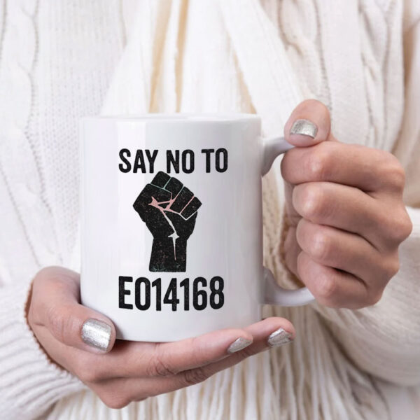 Say No to EO14168 - LGBTQ+ Mug