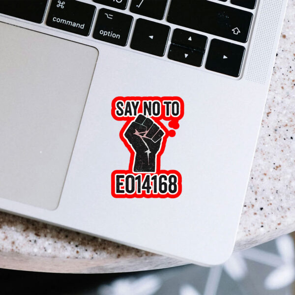 Say No to EO14168 – LGBTQ+ Sticker, Car Magnet