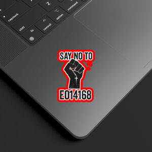 Say No to EO14168 – LGBTQ+ Sticker, Car Magnet