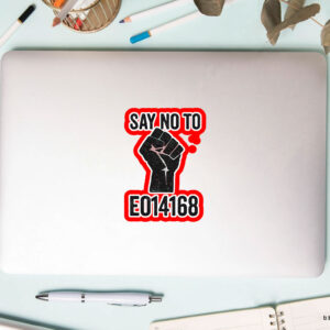 Say No to EO14168 – LGBTQ+ Sticker, Car Magnet