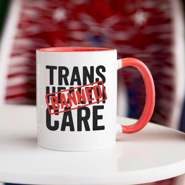 Say No to EO14168 – Trans Health Care BANNED, Protest Mug
