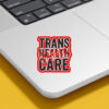 Say No to EO14168 – Trans Health Care BANNED, Protest Sticker, Car Magnet