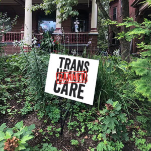 Say No to EO14168 – Trans Health Care BANNED, Protest Yard Sign
