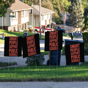 Smart Prople Support Public Schools - Fight Oligarchy Anti-Billionaire Yard Sign