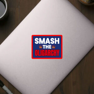 Smash The Oligarchy Trump Sticker, Car Magnet