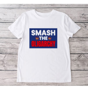 Smash The Oligarchy Trump T-Shirt