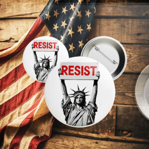 Statue of Liberty Resist, Anti Trump 2025 Button
