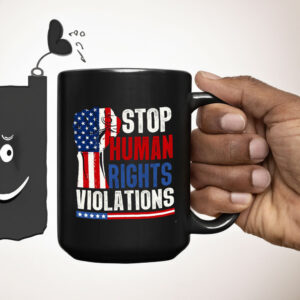 Stop Human Rights Violations - Anti Trump 2025 Mug