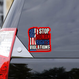 Stop Human Rights Violations - Anti Trump 2025 Sticker, Car Magnet