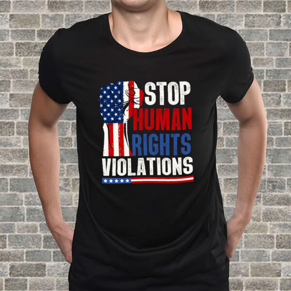 Stop Human Rights Violations - Anti Trump 2025 T-Shirt