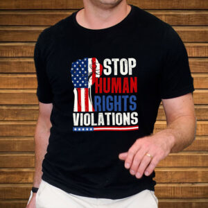 Stop Human Rights Violations - Anti Trump 2025 T-Shirt