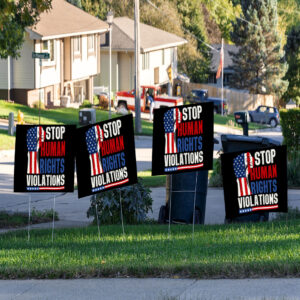 Stop Human Rights Violations - Anti Trump 2025 Yard Sign
