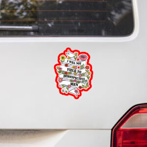 Subtle I Will Not Yield To Disrespectful Men - AOC Political Statement 2025 Sticker, Car Magnet