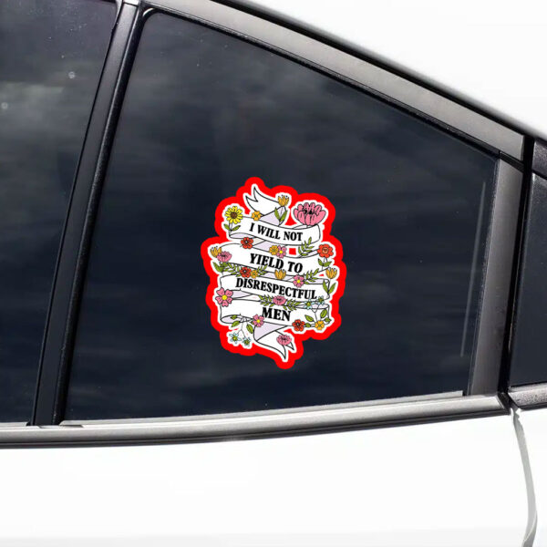 Subtle I Will Not Yield To Disrespectful Men - AOC Political Statement 2025 Sticker, Car Magnet