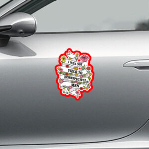 Subtle I Will Not Yield To Disrespectful Men - AOC Political Statement 2025 Sticker, Car Magnet