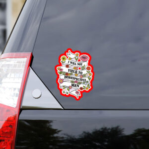 Subtle I Will Not Yield To Disrespectful Men - AOC Political Statement 2025 Sticker, Car Magnet
