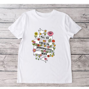 Subtle I Will Not Yield To Disrespectful Men - AOC Political Statement 2025 T-Shirt