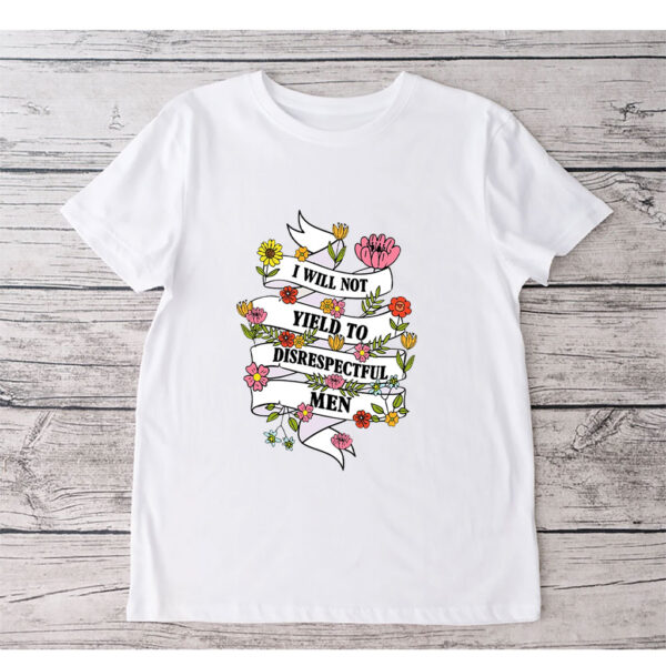 Subtle I Will Not Yield To Disrespectful Men - AOC Political Statement 2025 T-Shirt