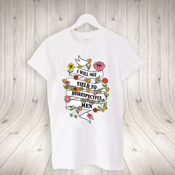 Subtle I Will Not Yield To Disrespectful Men - AOC Political Statement 2025 T-Shirt