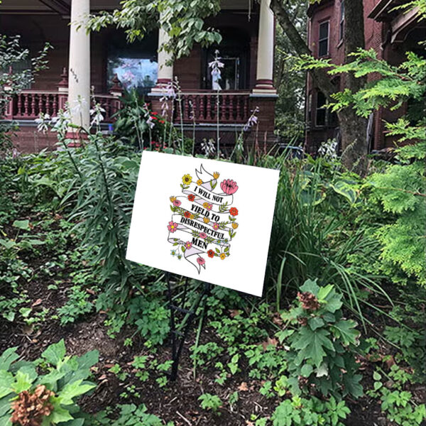 Subtle I Will Not Yield To Disrespectful Men – AOC Political Statement 2025 Yard Sign