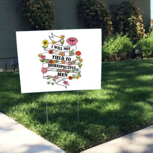 Subtle I Will Not Yield To Disrespectful Men – AOC Political Statement 2025 Yard Sign
