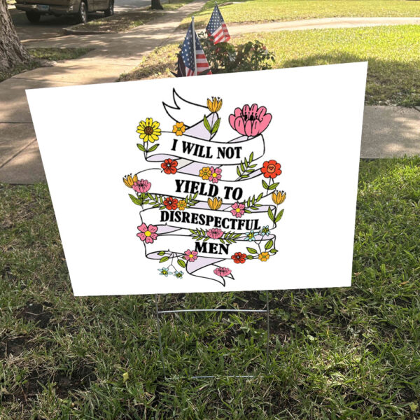 Subtle I Will Not Yield To Disrespectful Men – AOC Political Statement 2025 Yard Sign