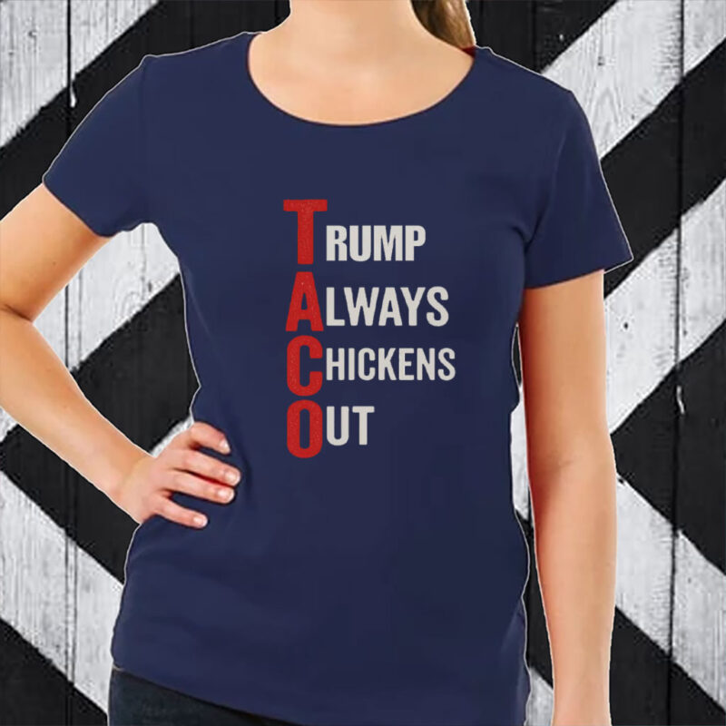https://fightoligarchy.store/wp-content/uploads/2025/05/T.A.C.O.-Shirt-Trump-Always-Chickens-Out-T-Shirts.jpg
