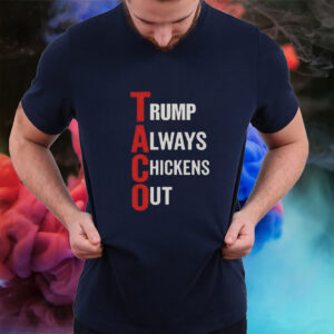 https://fightoligarchy.store/wp-content/uploads/2025/05/T.A.C.O.-Shirt-Trump-Always-Chickens-Out-T-Shirts.jpg
