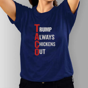 https://fightoligarchy.store/wp-content/uploads/2025/05/T.A.C.O.-Shirt-Trump-Always-Chickens-Out-T-Shirts.jpg