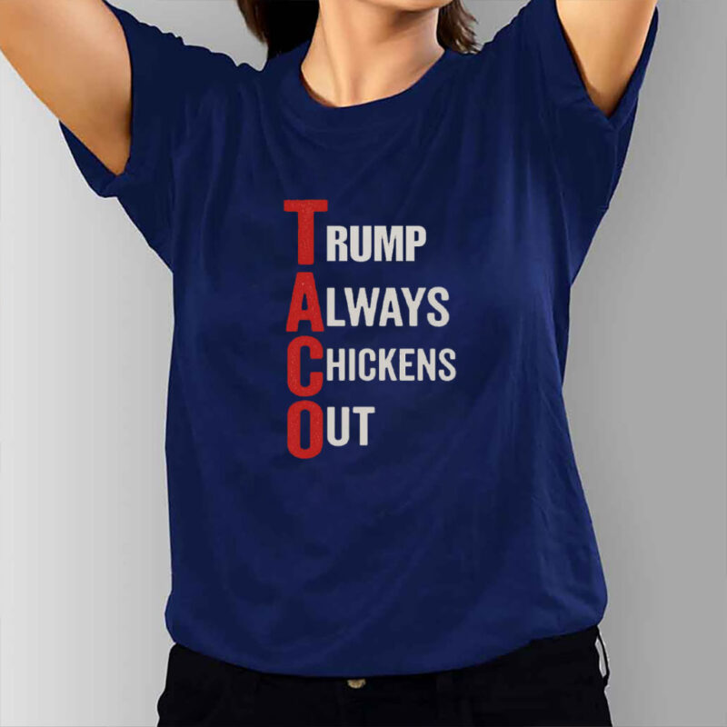 https://fightoligarchy.store/wp-content/uploads/2025/05/T.A.C.O.-Shirt-Trump-Always-Chickens-Out-T-Shirts.jpg