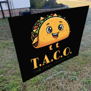 TACO - Trump Always Chickens Out - Funny Protest Yard Sign Anti-Trump