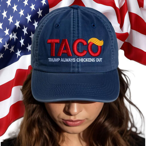 TACO Trump Always Chickens Out Hat