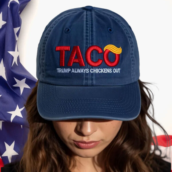 TACO Trump Always Chickens Out Hat