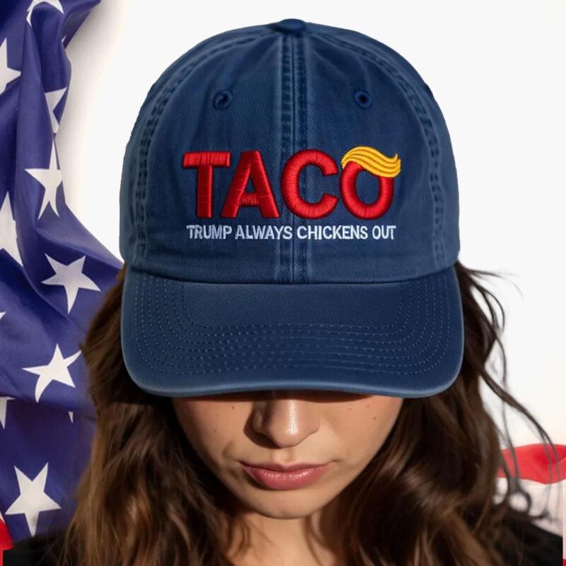 TACO Trump Always Chickens Out Hat