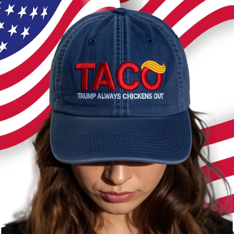 TACO Trump Always Chickens Out Hat