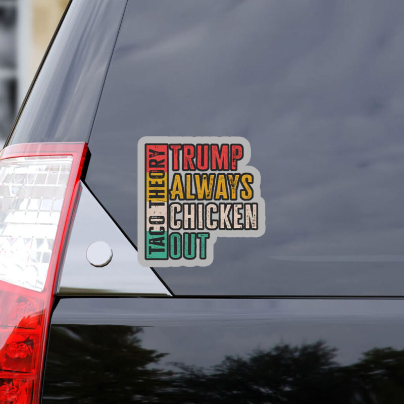 Taco Theory - Trumps Always Chicken Out, Anti Trump 2025 Sticker, Car Magnet