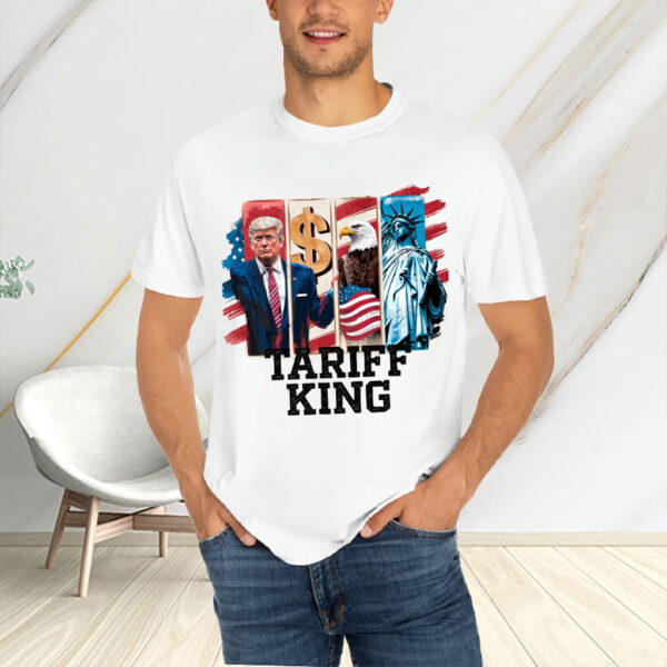 Tariff King, Anti-Trump - Trump Is A Racist 2025 T-Shirt