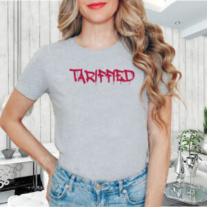 Tarrified, FDT Anti Trump 2025 T-Shirt