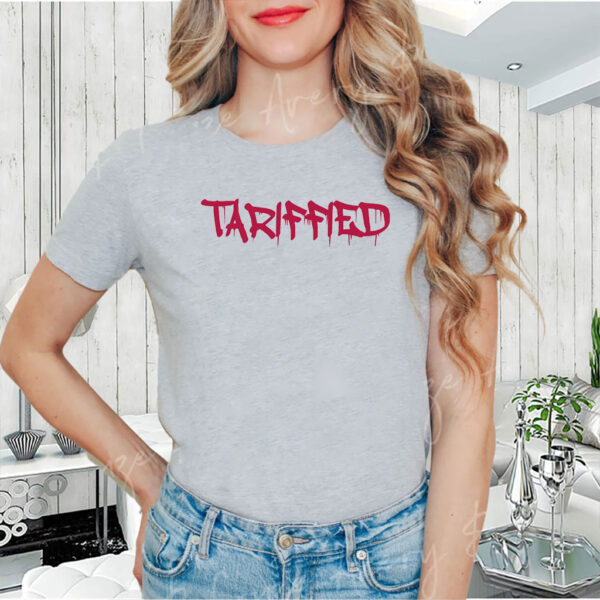 Tarrified, FDT Anti Trump 2025 T-Shirt