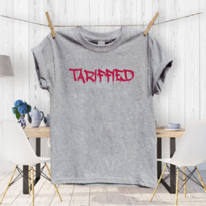 Tarrified, FDT Anti Trump 2025 T-Shirt