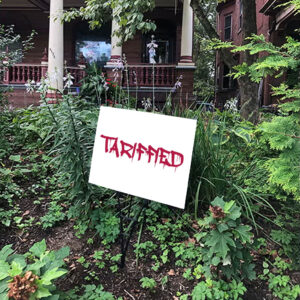Tarrified, FDT Anti Trump 2025 Yard Sign