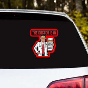 The Doctor Is In Tariffs Anti Trump Resist Fight Oligarchy Sticker, Car Magnet