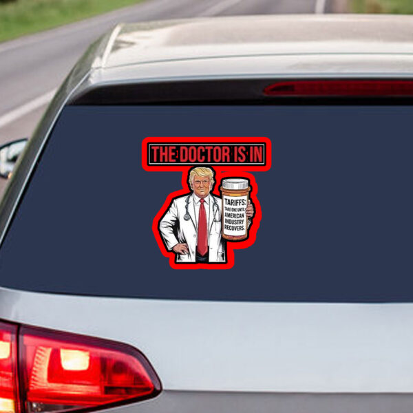 The Doctor Is In Tariffs Anti Trump Resist Fight Oligarchy Sticker, Car Magnet