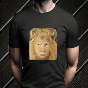 The Lyin King Anti Donald Trump 2025 T-Shirt