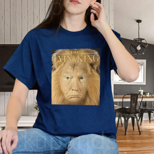The Lyin King Anti Donald Trump 2025 T-Shirt