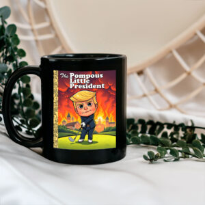 The Pompous Little President, Funny Anti-Trump 2025 Mug