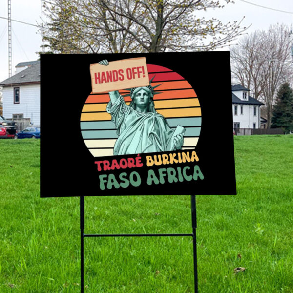 Traoré Is My President, Burkina Faso Africa, Hands Off 2025 Yard Sign