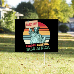 Traoré Is My President, Burkina Faso Africa, Hands Off 2025 Yard Sign