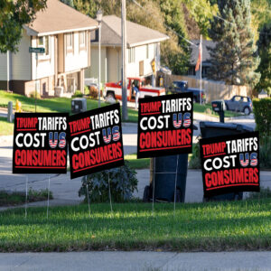 Trump Tariffs Cost US Consumers - Anti Fascism Fight Oligarchy 50501 Yard Sign