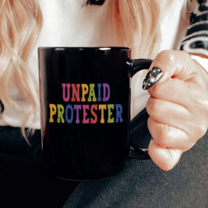 Unpaid Protester - Anti Trump Rally Mug